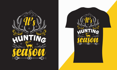 It's Hunting Season Typography T-Shirt Design