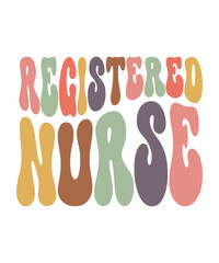 REGISTERED NURSE Trendy Retro Nurse SVG PNG Bundle, Funny Nurse Shirt Svg, Nurse Life Svg, Nurse wavy text svg, Stethoscope Svg, Nurse Mom Svg, Nursing svg