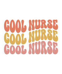 COOL NURSE Trendy Retro Nurse SVG PNG Bundle, Funny Nurse Shirt Svg, Nurse Life Svg, Nurse wavy text svg, Stethoscope Svg, Nurse Mom Svg, Nursing svg