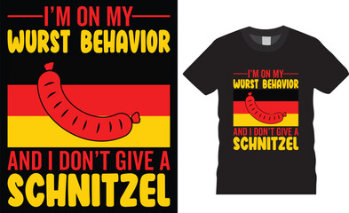 I'm on my wurst behavior and i don't give a schnitzel T-Shirt design