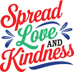 Spread Love and Kindness for t-shirt