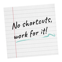 Obraz premium PNG motivational work quote, paper note clipart, no shortcuts, work for it!