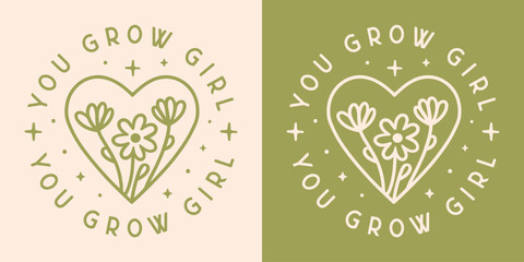 You grow girl round badge sticker self love growth mindset quotes for women. Floral heart boho cottagecore retro girly aesthetic cute flowers inspirational empowering shirt design printable vector.
