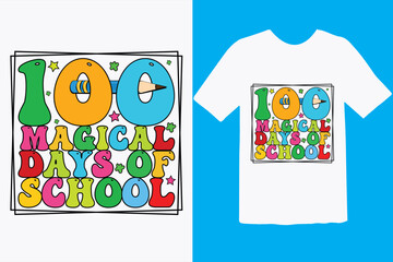 Back to School T-shirt Design, First day of school shirt, , Funny Teacher or Student Shirt, Last Day of School, 100 Magical Days