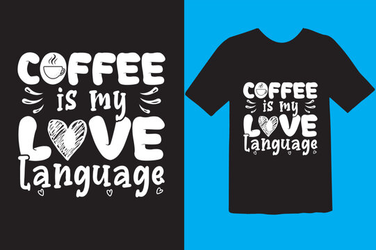 Typography custom coffee t shirt design ,motivational typography t-shirt design, Positive quotes t-shirt design, Coffee SVG t shirt design.