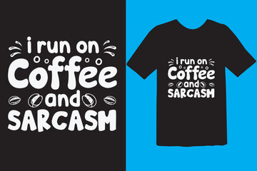 Typography custom coffee t shirt design ,motivational typography t-shirt design, Positive quotes t-shirt design, Coffee SVG t shirt design.