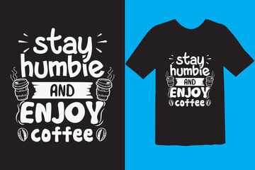 Typography custom coffee t shirt design ,motivational typography t-shirt design, Positive quotes t-shirt design, Coffee SVG t shirt design.