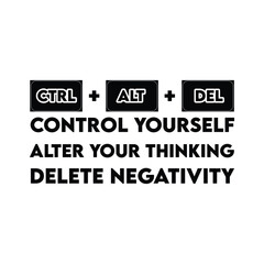 Control yourself alter your thinking delete negativity t-shirt design, Art & Illustration