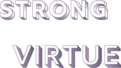 Strong Virtue T-Shirt Creative Design with Special Quote , Adobe Illustrator Artwork