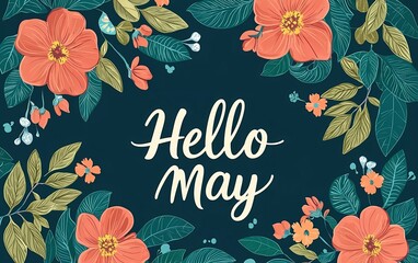 "Hello May" vector with flowers and leaves. Floral decoration. May month illustration 