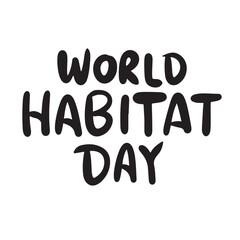 World Habitat Day text lettering. Hand drawn vector art.