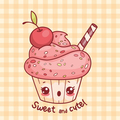 Cute cream cupcake with cherry and candy. Cool card with sweet kawaii cartoon character and funny slogan. Vector illustration.