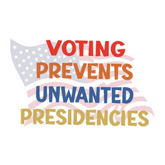Voting Prevents Unwanted Presidencies SVG