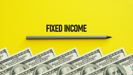 Fixed income concept as types of investment security that pay investors fixed interest or dividend...