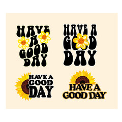 Have a good day  t shirt design vector