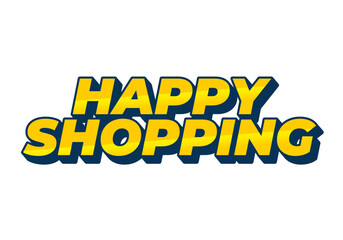 Happy shopping. Text effect with 3D style and modern colors