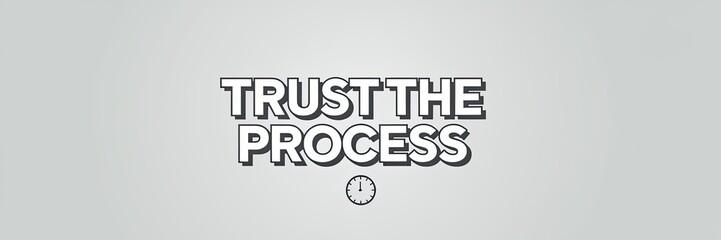Motivational Text: Trust the Process Illustration