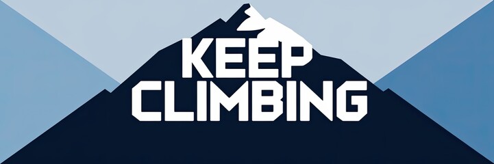 Motivational Graphic: Keep Climbing Mountain Theme