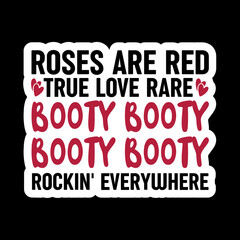 Roses Are Red True Love Rare Booty Booty Rockin' Everywhere