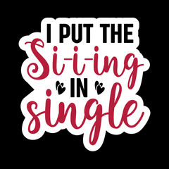 I Put The Si-i-ing In Single