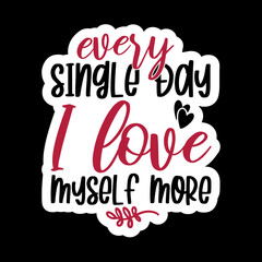 Every Single Day I Love Myself More