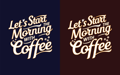 Let's Coffee, trendy creative vector typography Coffee T-shirt design for your company or personal use.