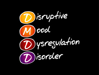 DMDD Disruptive Mood Dysregulation Disorder - childhood condition of extreme irritability, anger, and frequent, intense temper outbursts, acronym text concept background