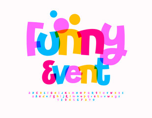 Vector creative banner Funny Event. Bright Colorful Font. Funny Kids  Alphabet Letters and Numbers set.