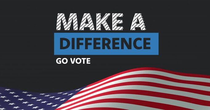 Animation of make a difference, go vote text and waving american flag on black