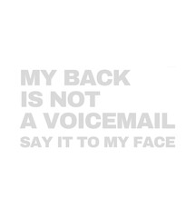 T Shirt design my back is not a voicemail say it to my face