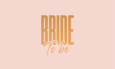 Bride to be trendy typography cute gold color bride lettering vector design template 
