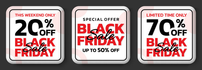Black Friday sale banner set. Discount background template. Promotion, marketing poster, label or flyer with 20, 50, 70 percent price off. 3d button design. Vector illustration.