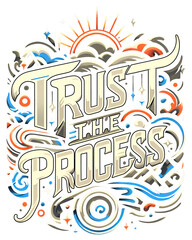 Trust the process, typography