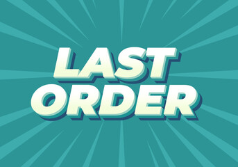 Last order. Text effect in modern colors with 3D style