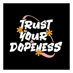 trust your dopiness Motivational and typography designs	