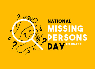 National Missing Persons Day. February 3.