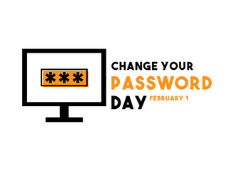 Change Your Password Day. February 1.