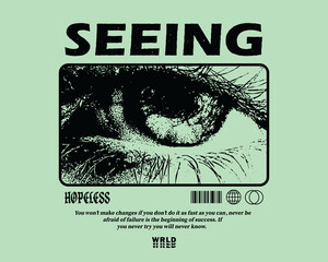 Vector illustration of eyes with slogan artwork, retro and modern, streetwear graphic design for t-shirt print design template.