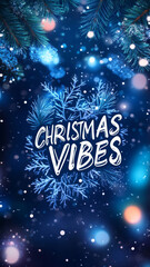 Christmas vibes text with snowflakes and pine branches background