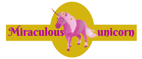 Pink unicorn icon with an inscription Miraculous unicorn. Vector illustration isolated on white.