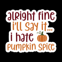 Alright Fine I’ll Say It... I Hate Pumpkin Spice