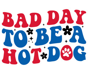 Bad Day To Be A Hot Dog Svg,dog quot,dog mom,dog paw,inspirational quote, Cat Middle,Funny,love,poop,mama 



