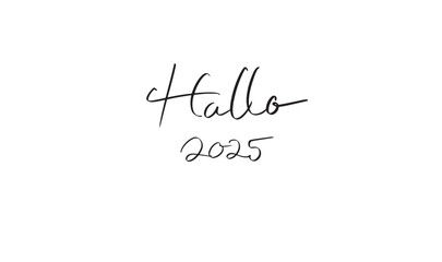 Hallo 2025 text font calligraphy script hand lettering black dark color symbol sign hallo 2025 time calendar december winter month happy new year 2024 2025 2026 celebration festival merry christmas 