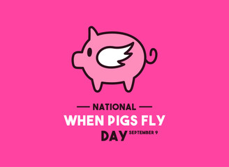 National When Pigs Fly Day. September 9. Pink background.