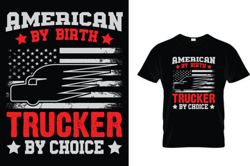 Fototapeta premium American By Birth Trucker By Choice - Trucker T Shirt