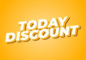 Today discount. Text effect in 3D style with modern colors