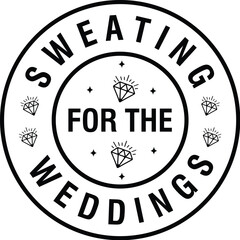 Sweating for the Weddings