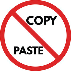 Do not copy paste sign . No copy paste caution sign . Prohibit copying and paste icon vector