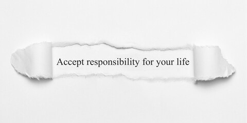 Accept responsibility for your life	
