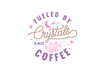 Fueled by Crystals and Coffee, Retro Halloween Witch typography T shirt design